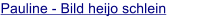 Pauline - Bild heijo schlein